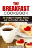 The_Breakfast_Cookbook__36_Recipes_of_Pancakes__Waffles__and_Toast_to_Start_a_Great_Day